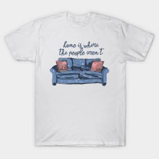 Home is where the people aren't navy T-Shirt